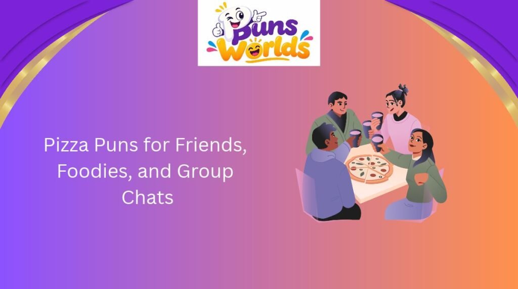 Pizza Puns for Friends, Foodies, and Group Chats