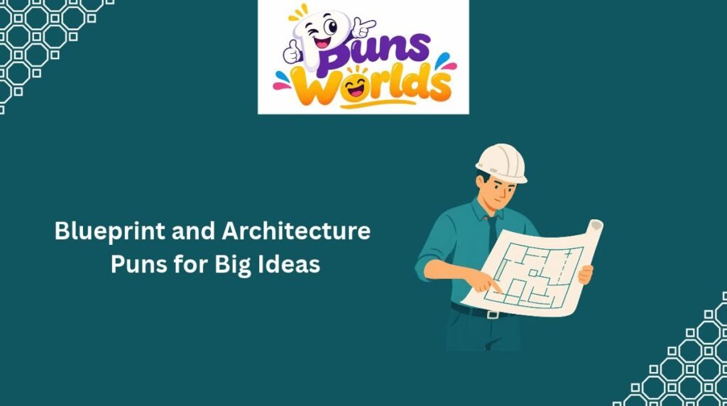 Blueprint and Architecture Puns for Big Ideas