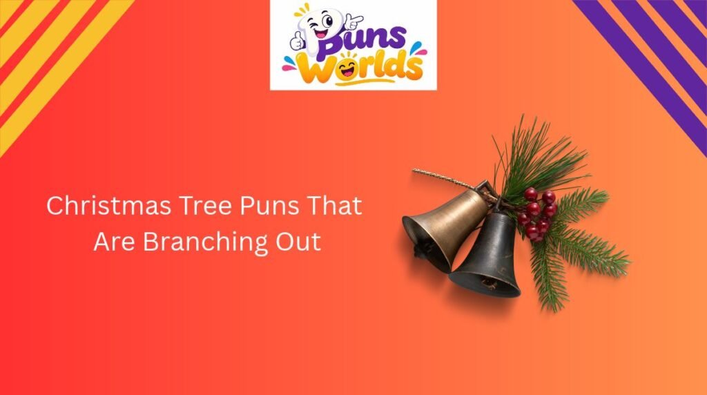 Christmas Tree Puns That Are Branching Out