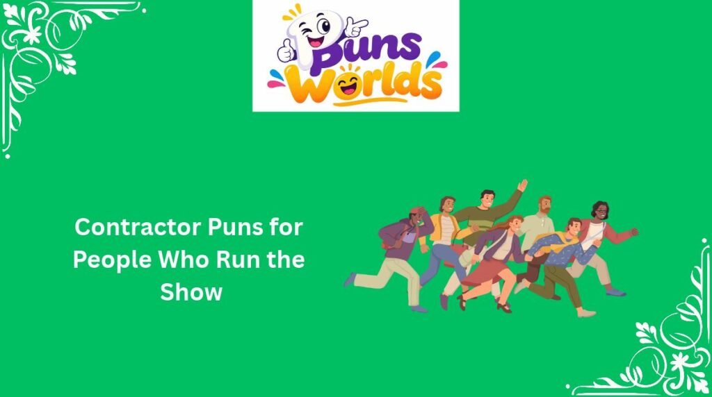 Contractor Puns for People Who Run the Show