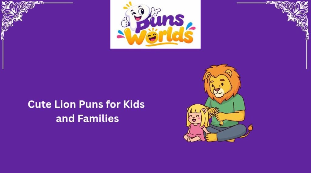 Cute Lion Puns for Kids and Families
