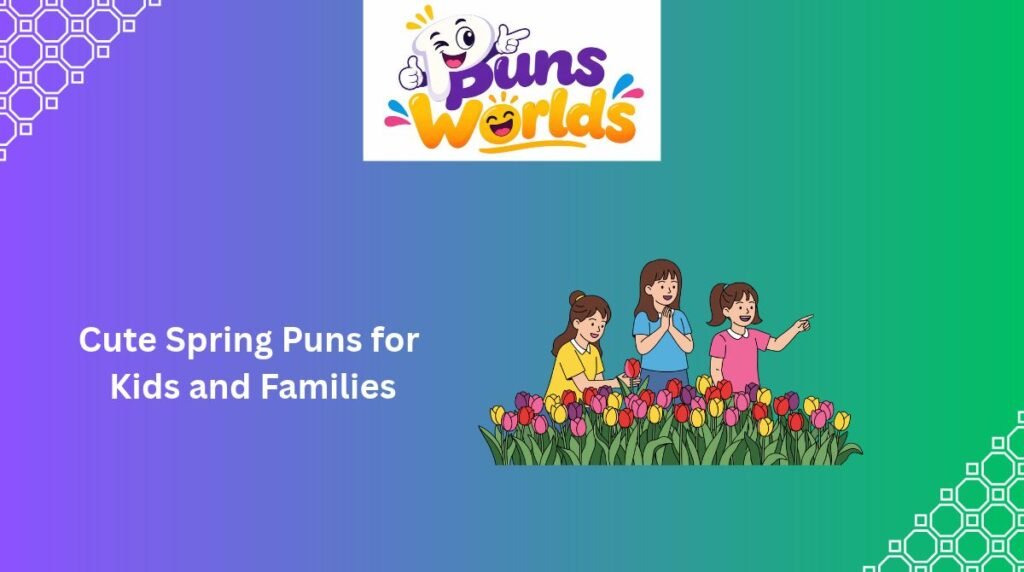Cute Spring Puns for Kids and Families