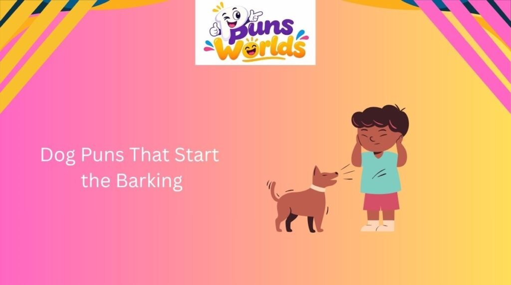 Dog Puns That Start the Barking