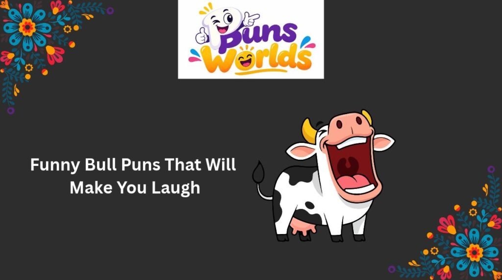 Funny Bull Puns That Will Make You Laugh