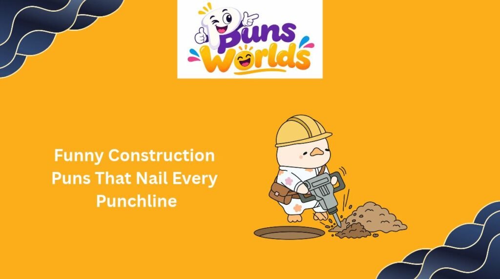 Funny Construction Puns That Nail Every Punchline