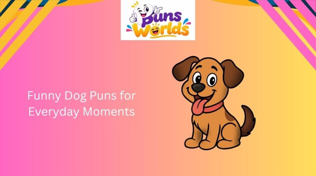 Funny Dog Puns for Everyday Moments
