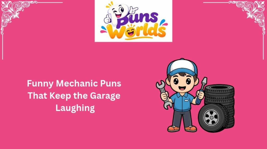 Funny Mechanic Puns That Keep the Garage Laughing
