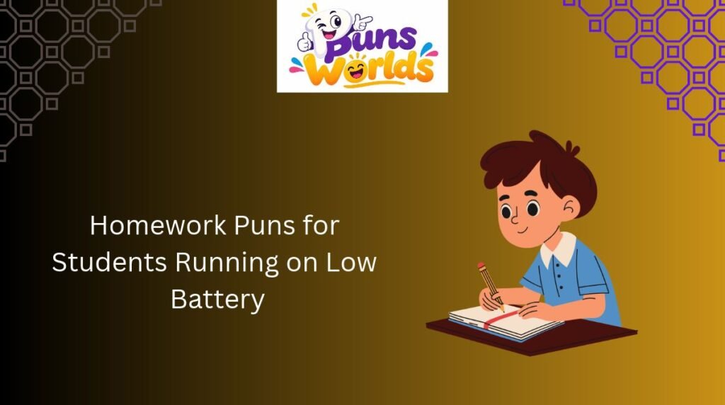 Homework Puns for Students Running on Low Battery