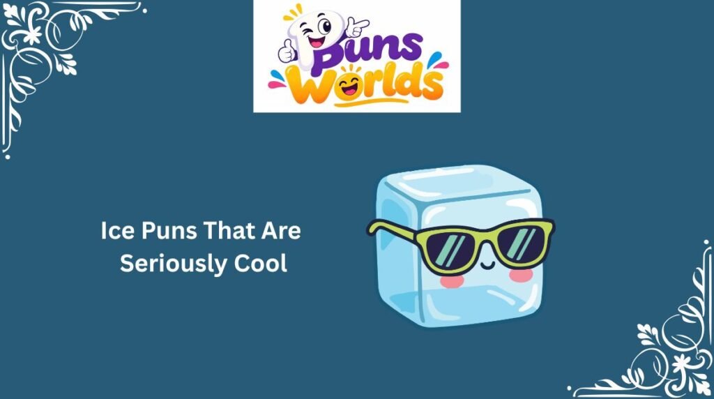 Ice Puns That Are Seriously Cool