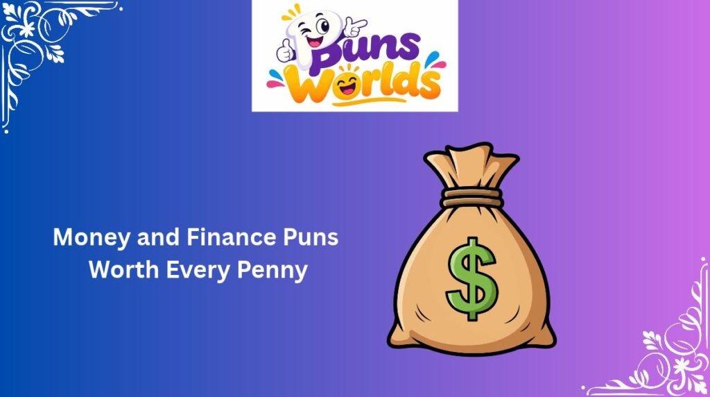 Money and Finance Puns Worth Every Penny