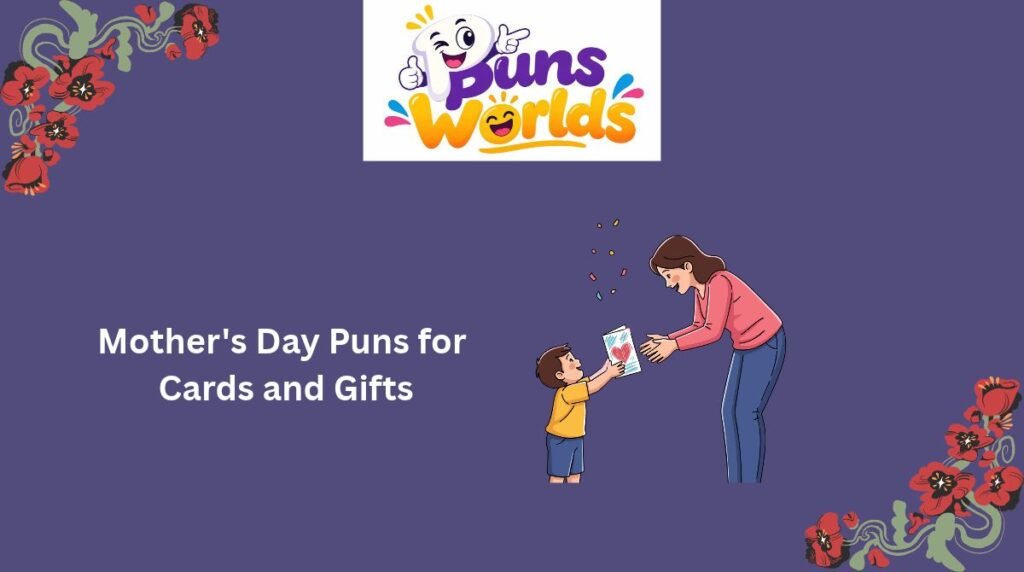 Mother's Day Puns for Cards and Gifts