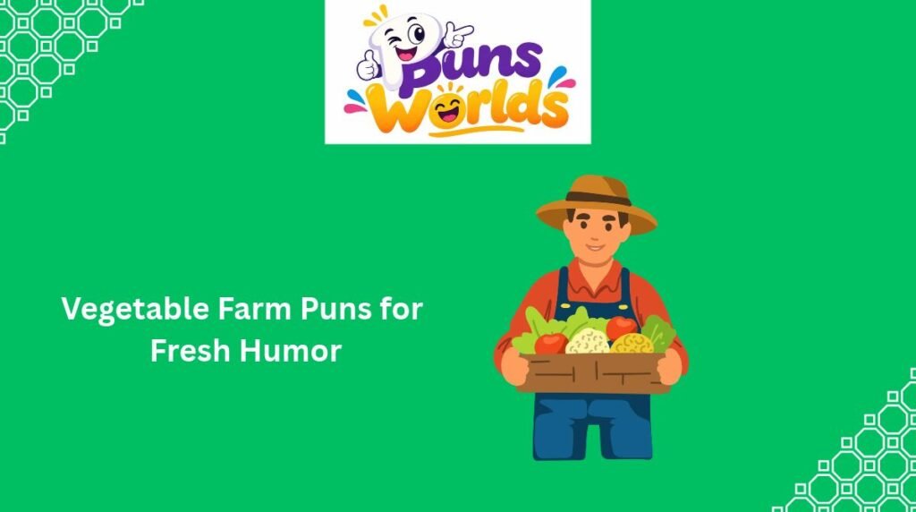 Vegetable Farm Puns for Fresh Humor