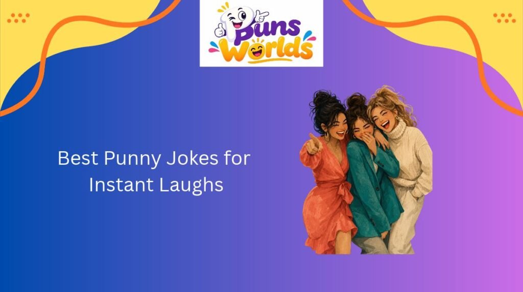Best Punny Jokes for Instant Laughs