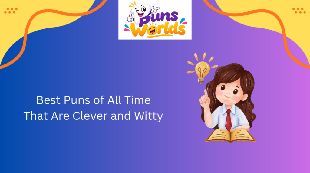 Best Puns of All Time That Are Clever and Witty