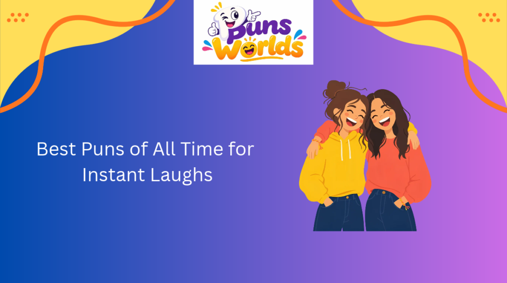 Best Puns of All Time for Instant Laughs