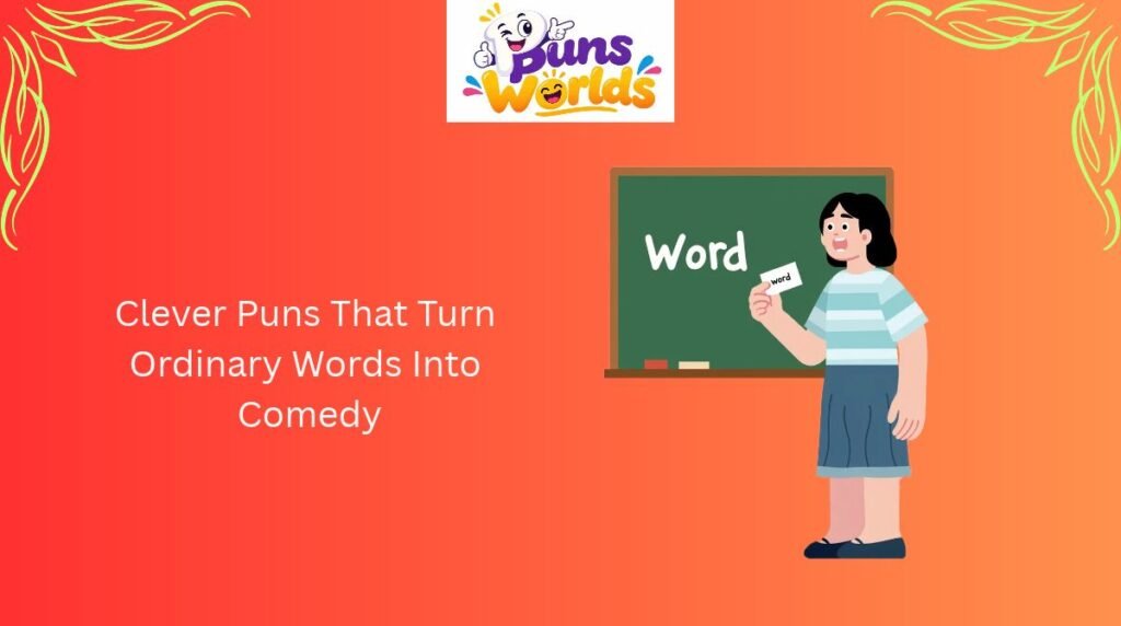 clever-puns-that-turn-ordinary-words-into-comedy