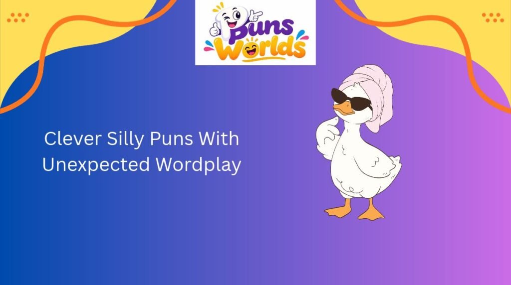 Clever Silly Puns With Unexpected Wordplay