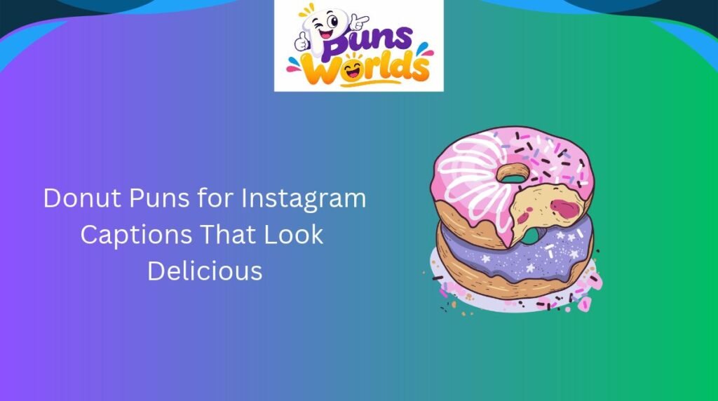 Donut Puns for Instagram Captions That Look Delicious