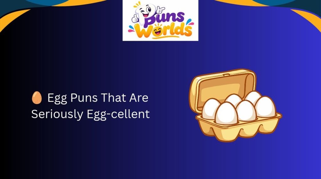 🥚 Egg Puns That Are Seriously Egg-cellent