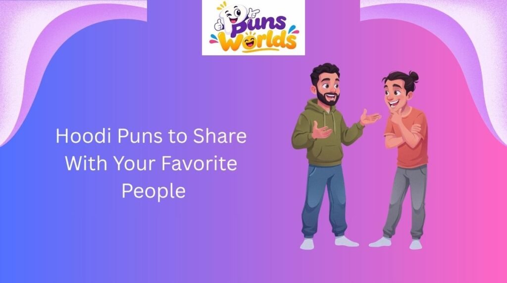 hoodi-puns-to-share