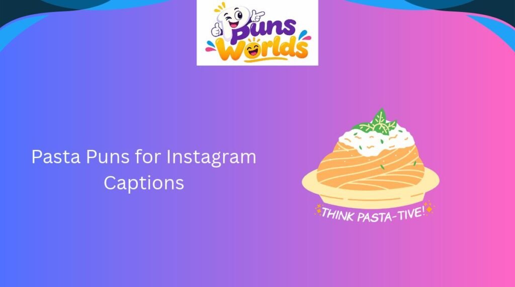 Pasta Puns for Instagram Captions