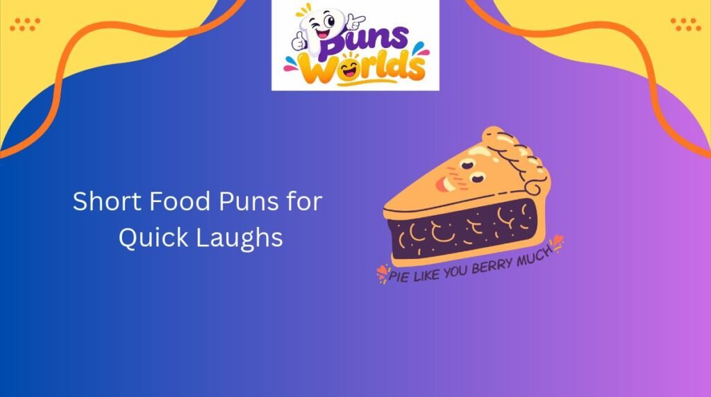 Short Food Puns for Quick Laughs