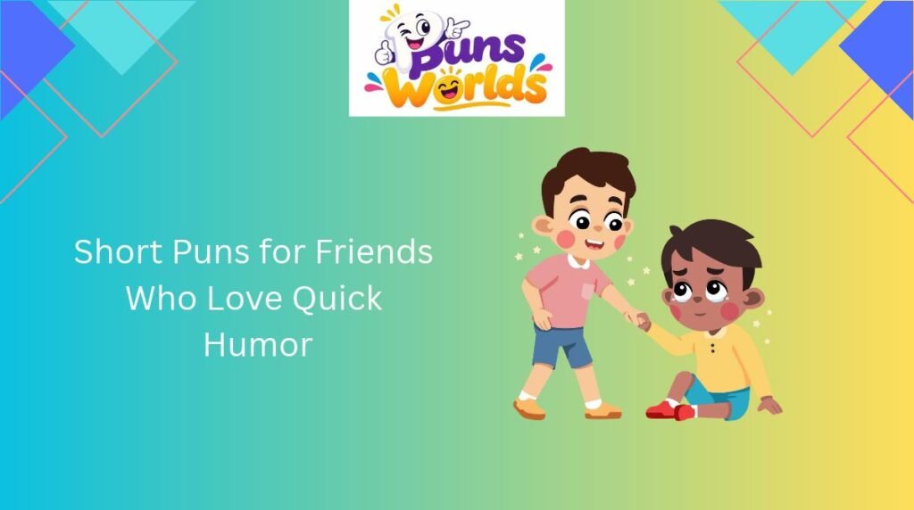 short-puns-for-friends-who-love-quick-humor