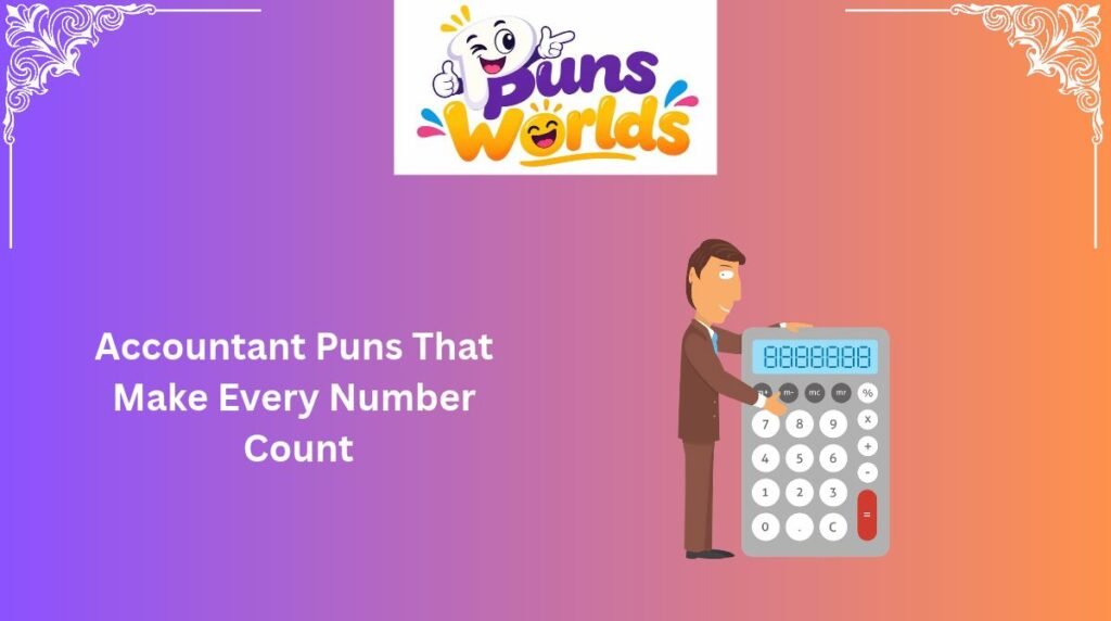 Accountant Puns That Make Every Number Count