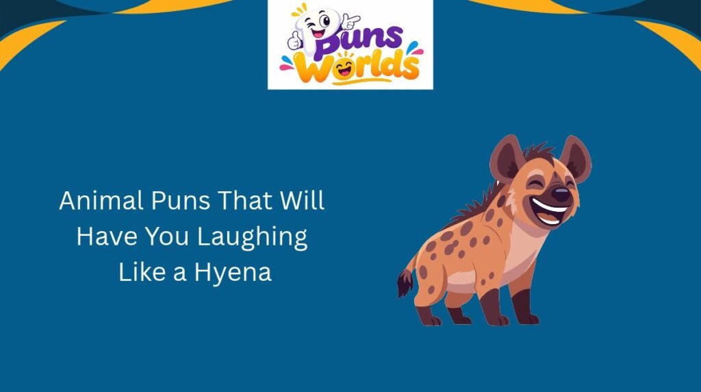Animal Puns That Will Have You Laughing Like a Hyena