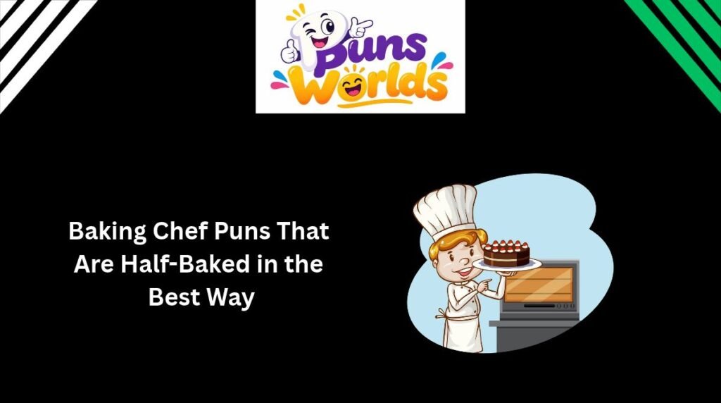 Baking Chef Puns That Are Half-Baked in the Best Way
