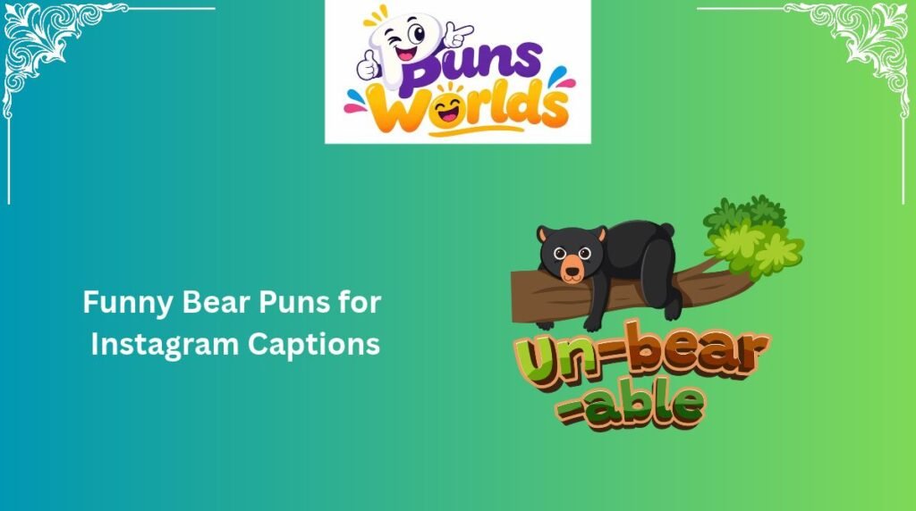 Funny Bear Puns for Instagram Captions