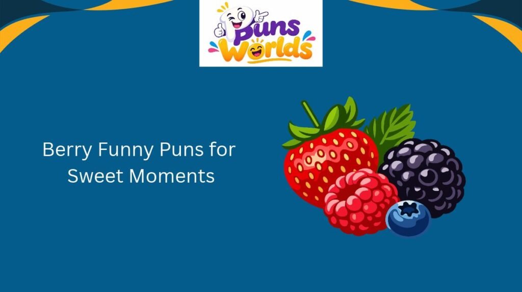 Berry Funny Puns for Sweet Moments