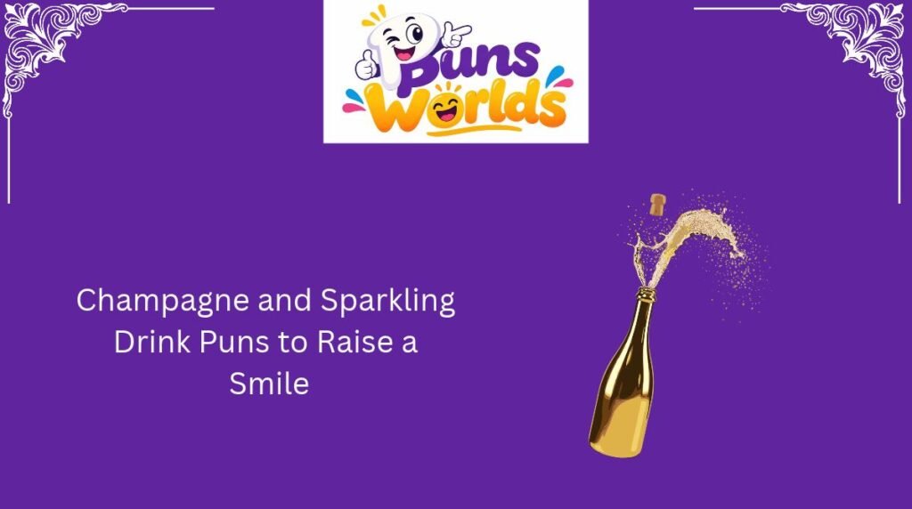 Champagne and Sparkling Drink Puns to Raise a Smile
