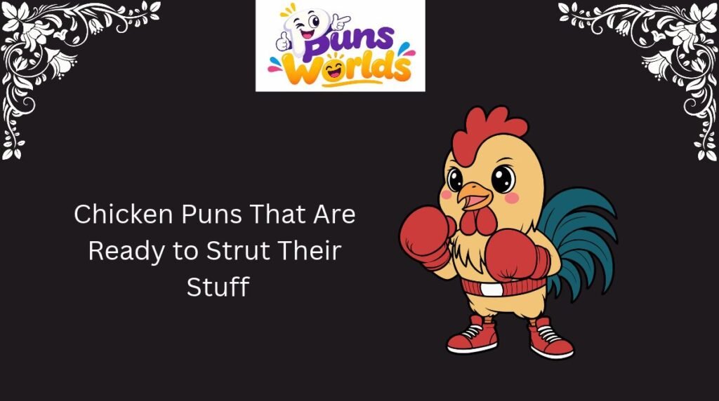 Chicken Puns That Are Ready to Strut Their Stuff