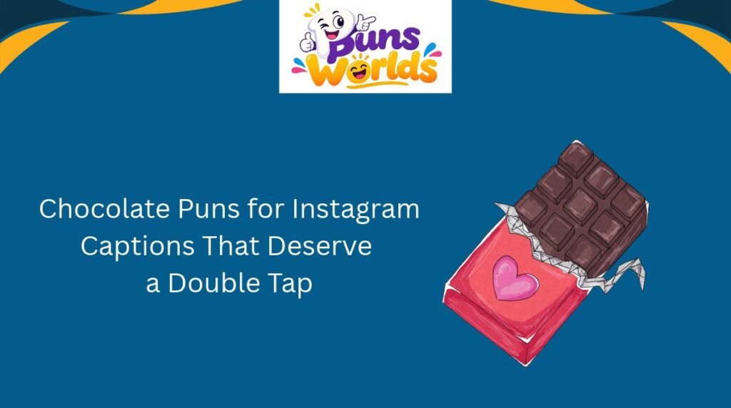Chocolate Puns for Instagram Captions That Deserve a Double Tap
