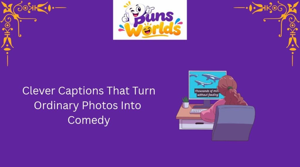 Clever Captions That Turn Ordinary Photos Into Comedy