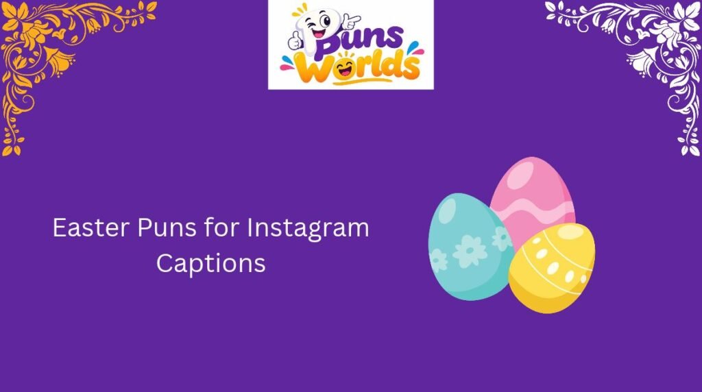 Easter Puns for Instagram Captions