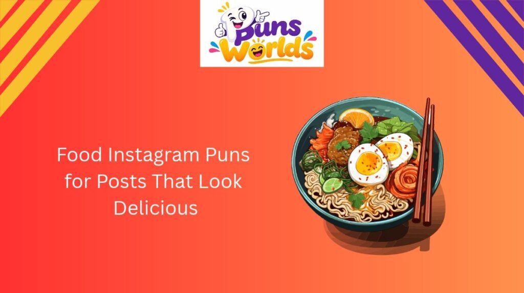 Food Instagram Puns for Posts That Look Delicious