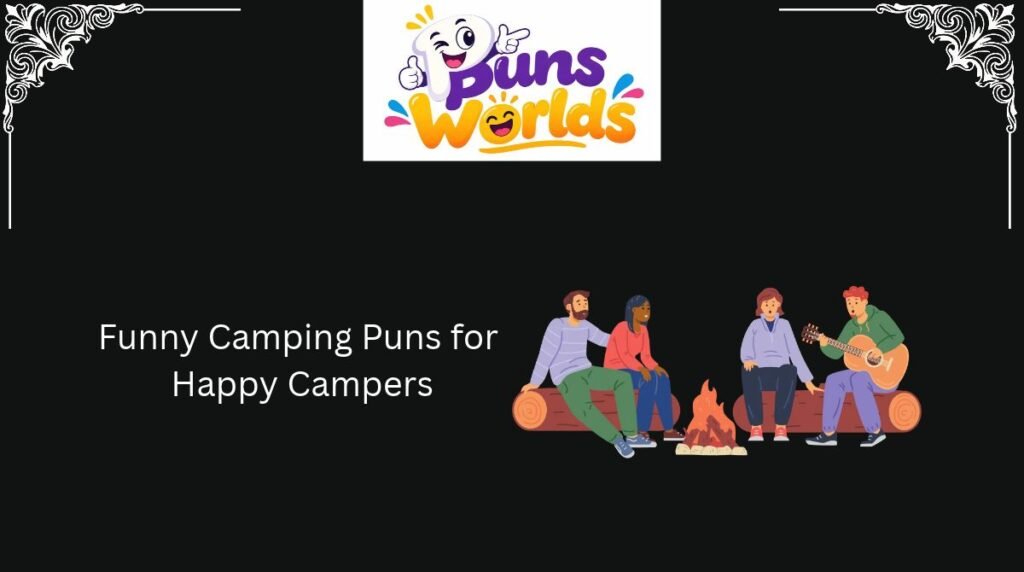 Funny Camping Puns for Happy Campers