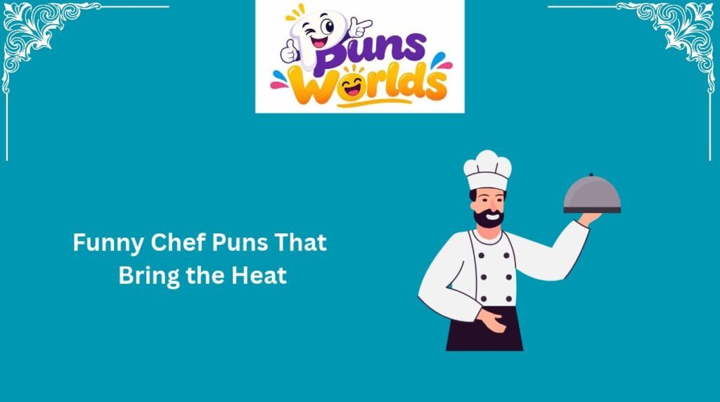 Funny Chef Puns That Bring the Heat