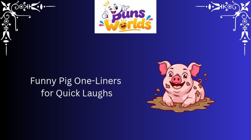 Funny Pig One-Liners for Quick Laughs