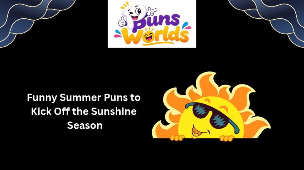 Funny Summer Puns to Kick Off the Sunshine Season