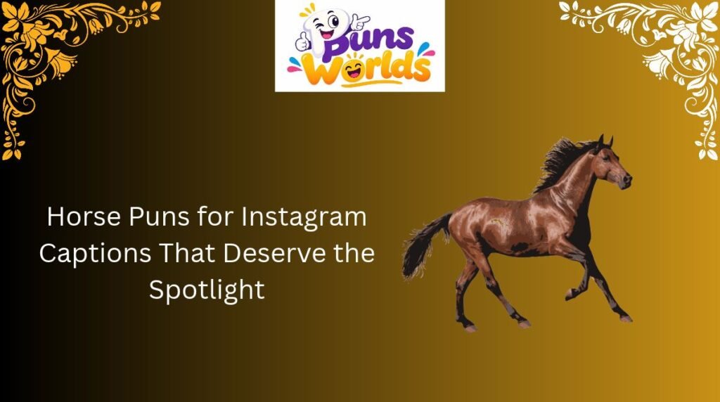 Horse Puns for Instagram Captions That Deserve the Spotlight