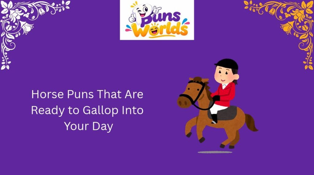 Horse Puns That Are Ready to Gallop Into Your Day