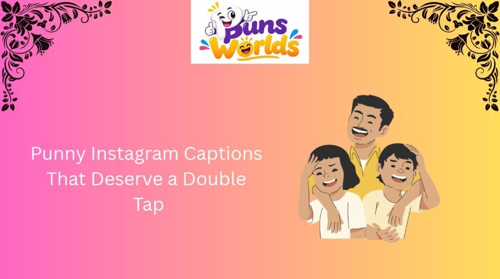 Punny Instagram Captions That Deserve a Double Tap