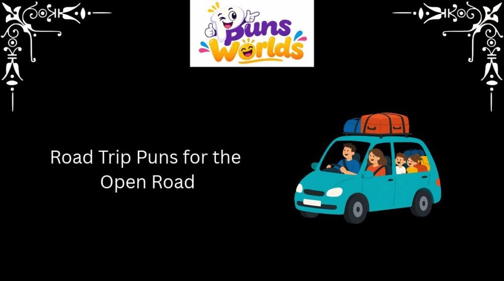 Road Trip Puns for the Open Road