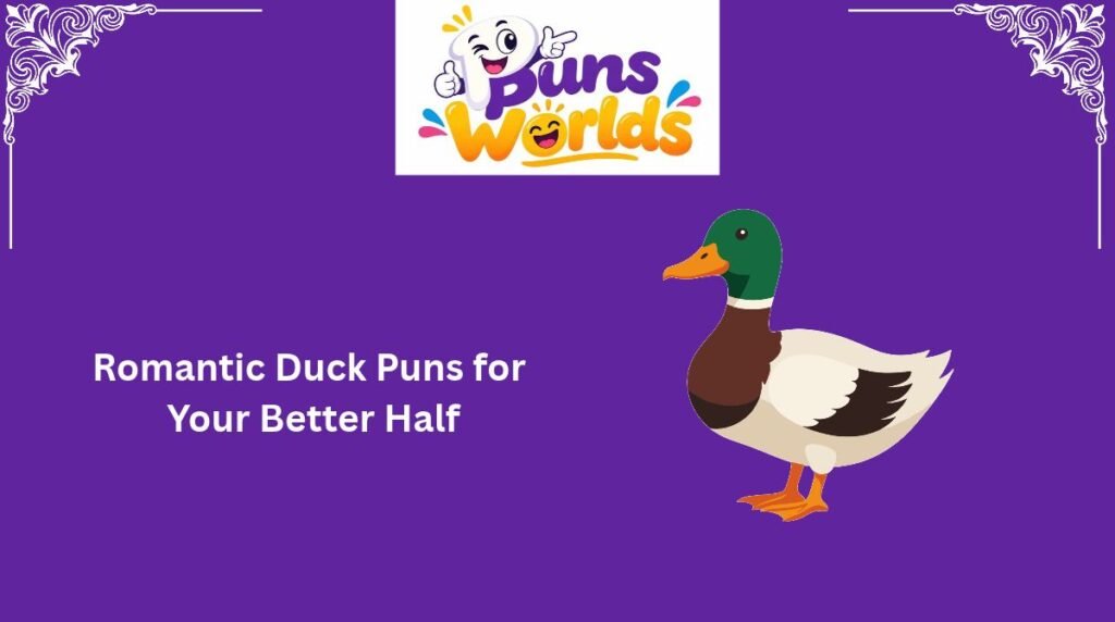 Romantic Duck Puns for Your Better Half