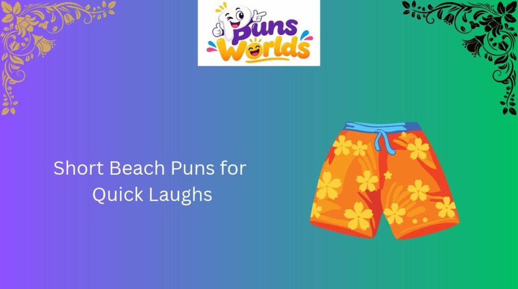 Short Beach Puns for Quick Laughs