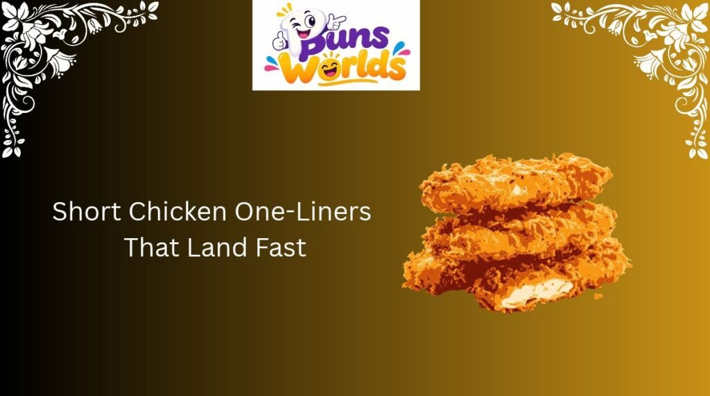 Short Chicken One-Liners That Land Fast