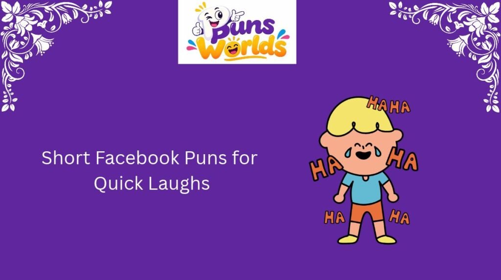 Short Facebook Puns for Quick Laughs